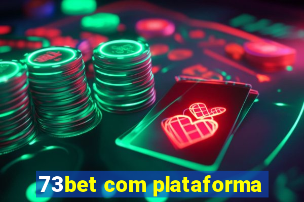 73bet com plataforma